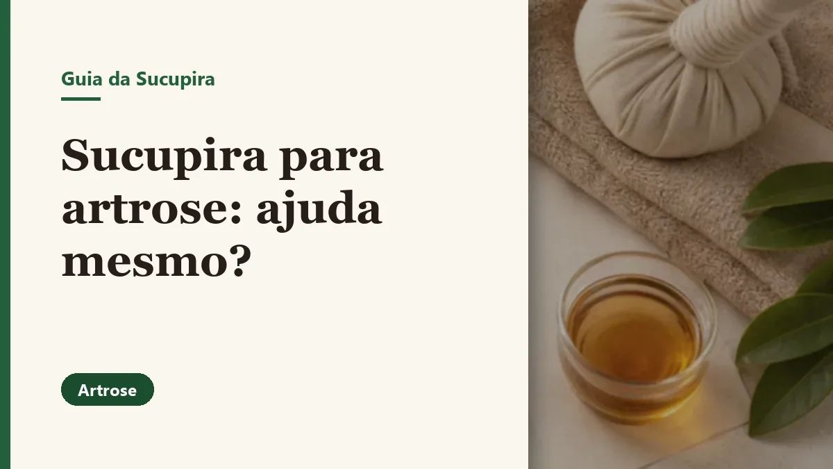 Sucupira para artrose: ajuda mesmo?